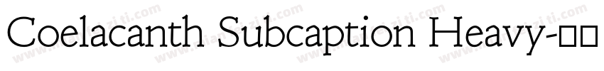 Coelacanth Subcaption Heavy字体转换